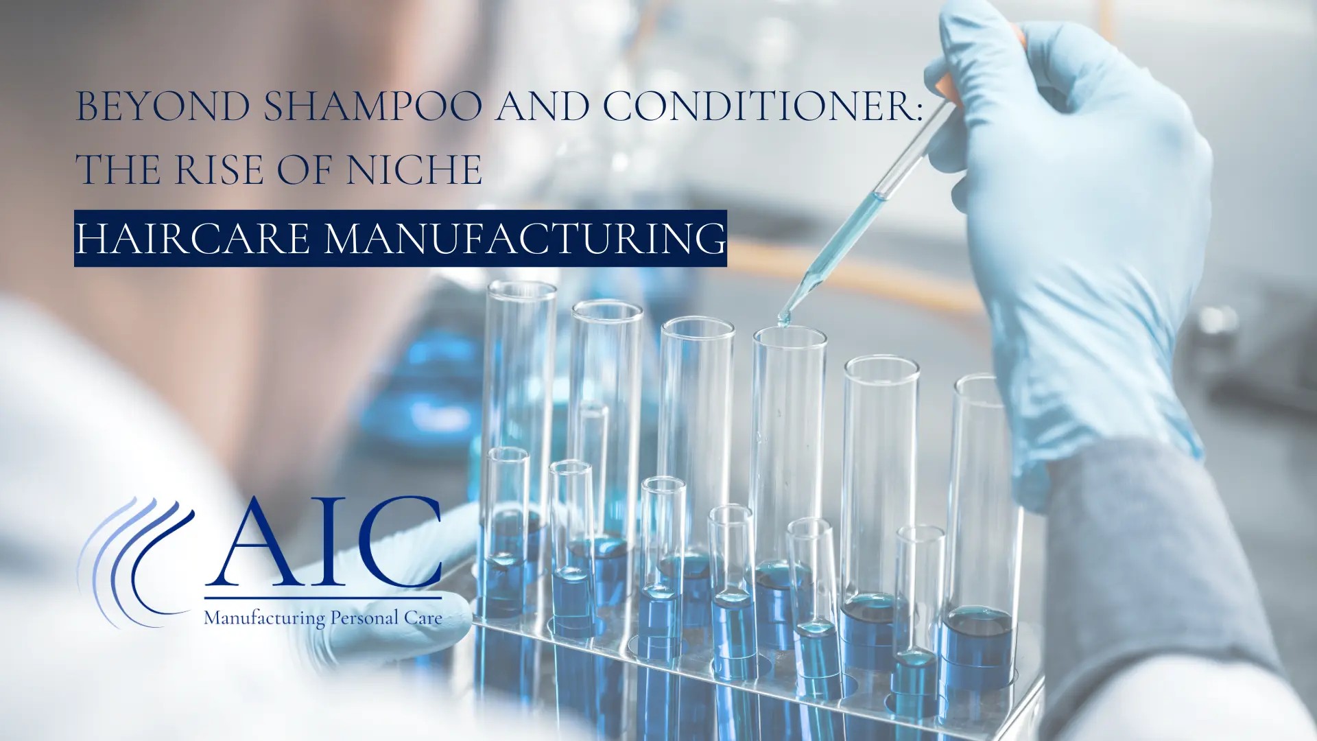 Beyond Shampoo and Conditioner: The Rise of Niche Haircare Manufacturing - Featured Image